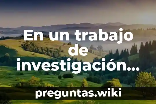 En un trabajo de investigación que es la hipótesis