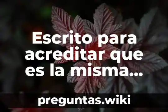 Escrito para acreditar que es la misma persona un occiso