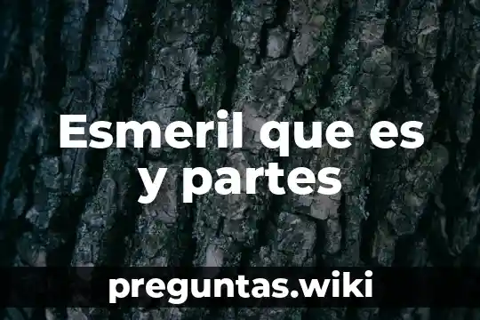 Esmeril que es y partes