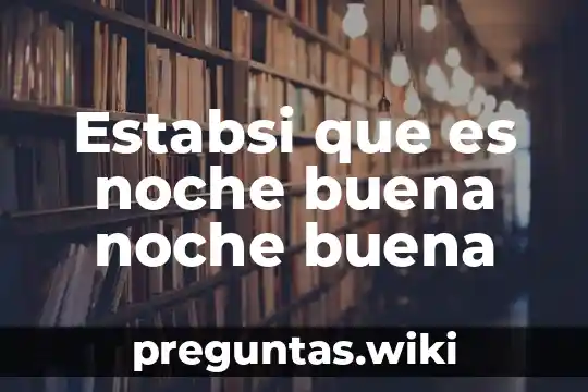 Estabsi que es noche buena noche buena