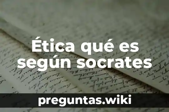 Ética qué es según socrates