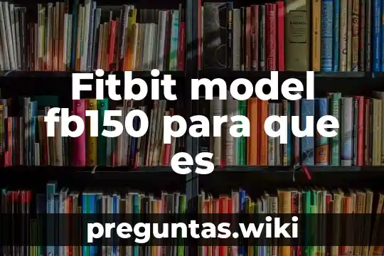 Fitbit model fb150 para que es