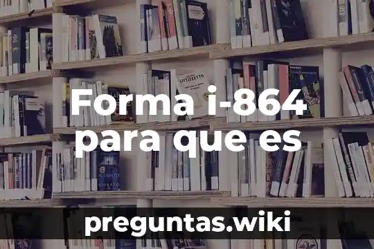 Forma i-864 para que es