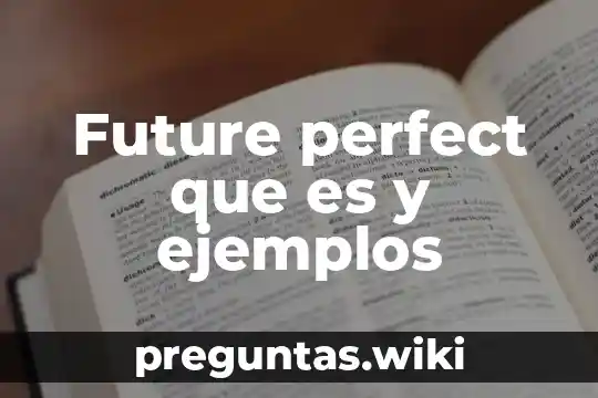 Future perfect que es y ejemplos