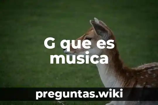 G que es musica
