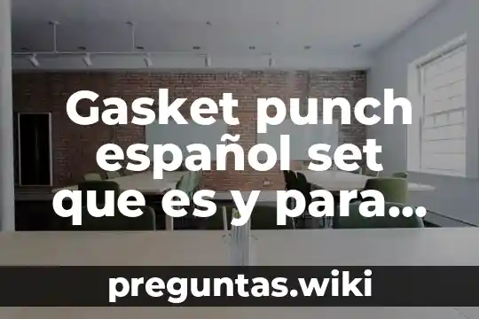 Gasket punch español set que es y para que sirve