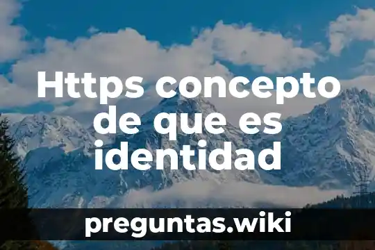 Https concepto de que es identidad