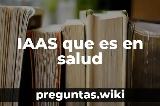 IAAS que es en salud