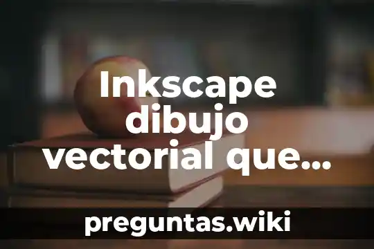 Inkscape dibujo vectorial que es