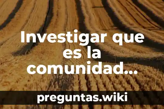 Investigar que es la comunidad oral
