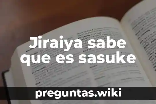 Jiraiya sabe que es sasuke