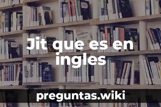 Jit que es en ingles