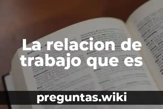 La relacion de trabajo que es