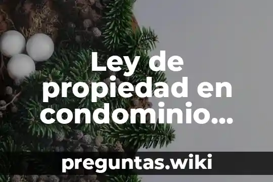 Ley de propiedad en condominio 2019 cdmx que es