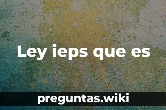 Ley ieps que es