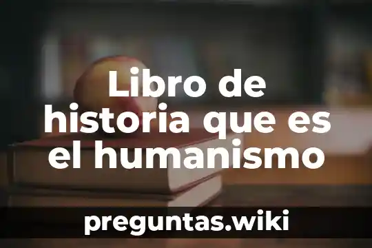 Libro de historia que es el humanismo