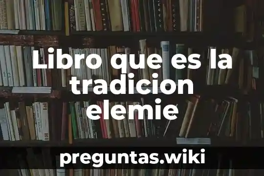 Libro que es la tradicion elemie