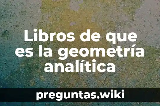 Libros de que es la geometría analítica