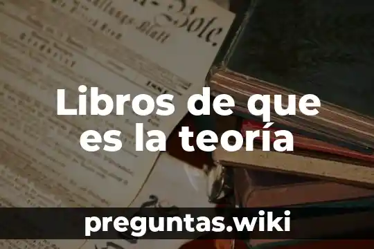 Libros de que es la teoría