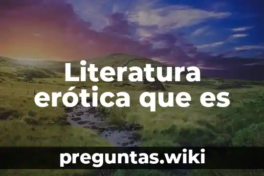 Literatura erótica que es