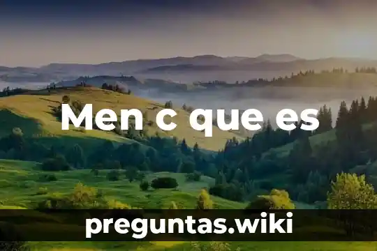 Men c que es
