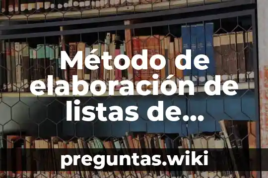 Método de elaboración de listas de verificación que es