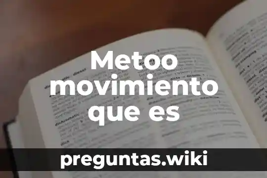 Metoo movimiento que es
