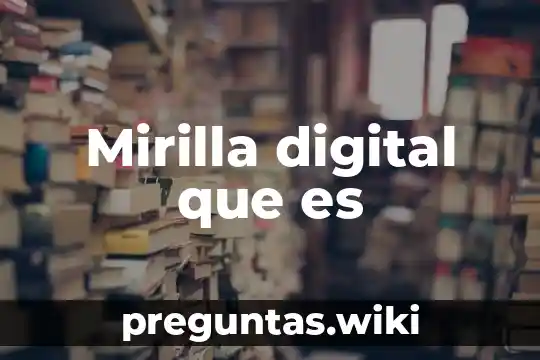 Mirilla digital que es
