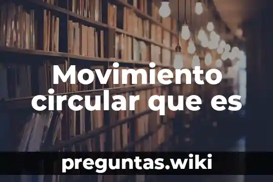 Movimiento circular que es