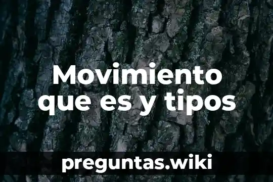 Movimiento que es y tipos