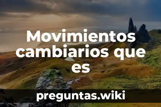 Movimientos cambiarios que es