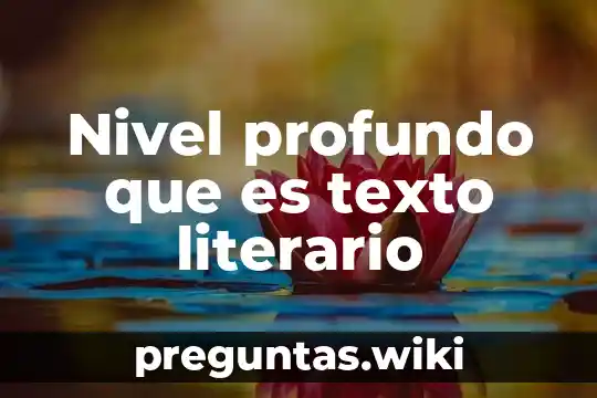 Nivel profundo que es texto literario
