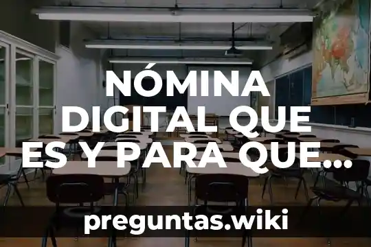 NÓMINA DIGITAL QUE ES Y PARA QUE SE UTILIZA