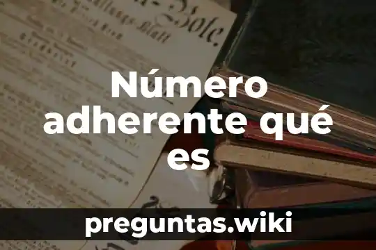 Número adherente qué es