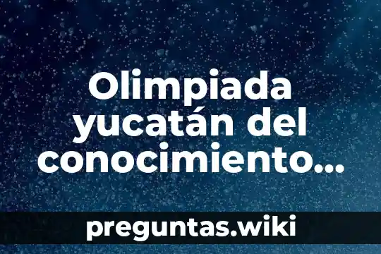 Olimpiada yucatán del conocimiento que es categoría urbana y rural
