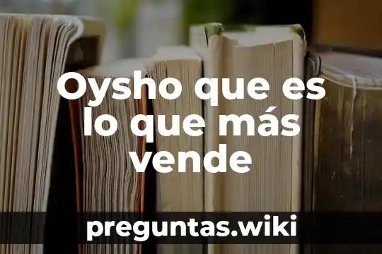 Oysho que es lo que más vende