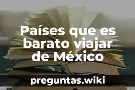 Países que es barato viajar de México