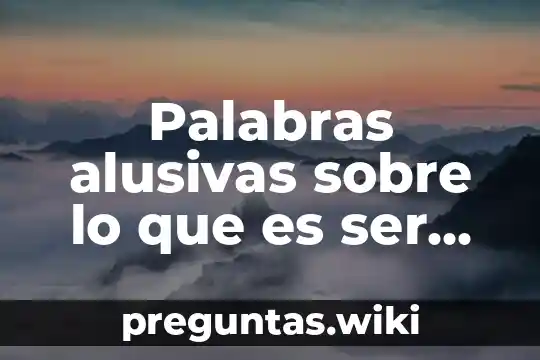 Palabras alusivas sobre lo que es ser niño