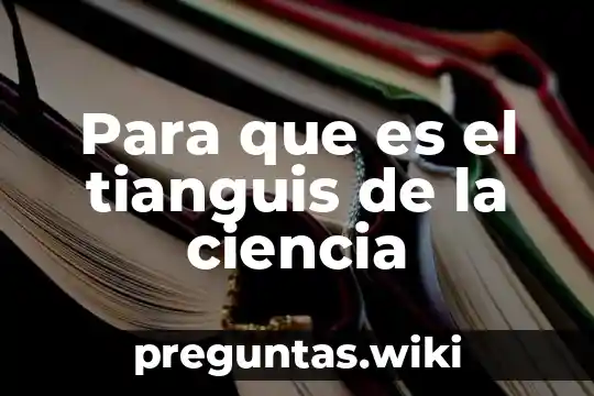 Para que es el tianguis de la ciencia