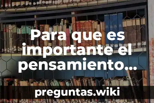 Para que es importante el pensamiento creativo
