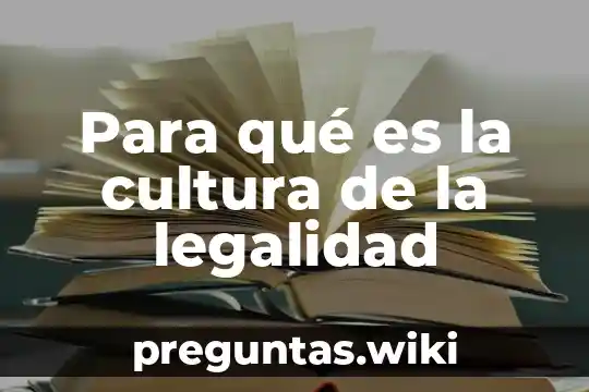 Para qué es la cultura de la legalidad