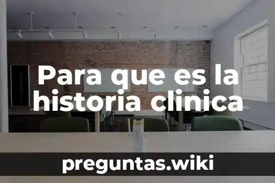Para que es la historia clinica