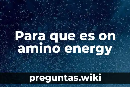 Para que es on amino energy