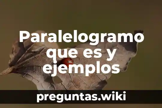 Paralelogramo que es y ejemplos