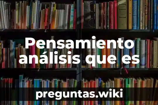 Pensamiento análisis que es