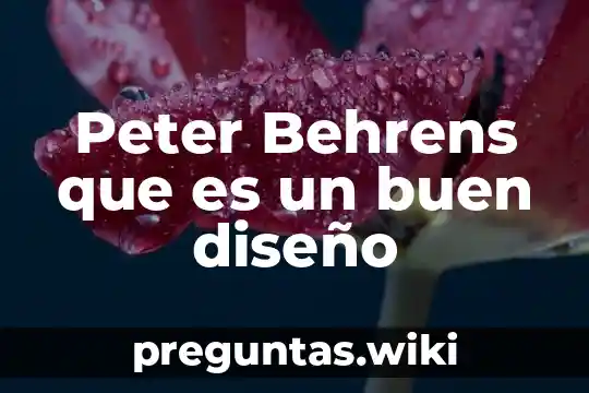 Peter Behrens que es un buen diseño
