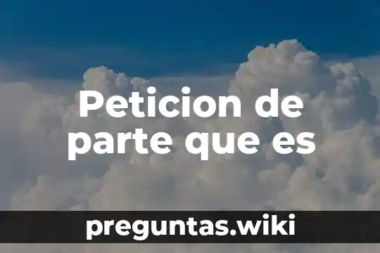 Peticion de parte que es