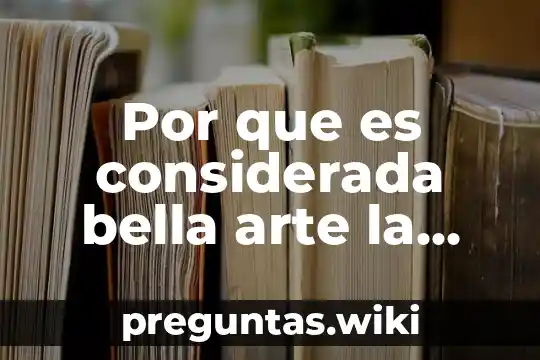 Por que es considerada bella arte la pintura
