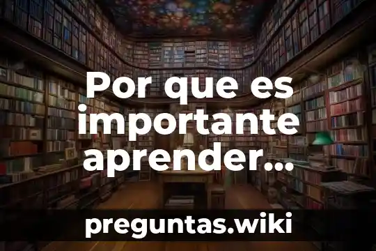 Por que es importante aprender nuevos conocimientos
