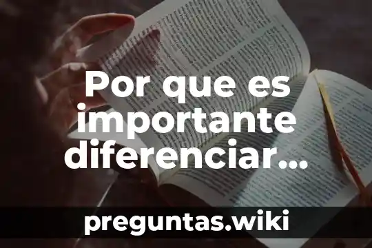 Por que es importante diferenciar nuestros escritos